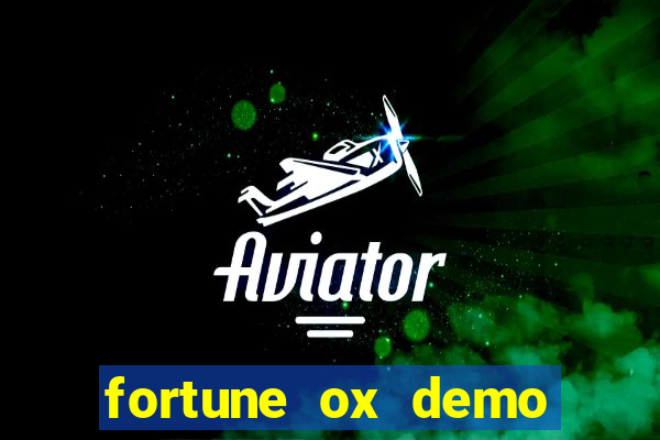 fortune ox demo dinheiro infinito